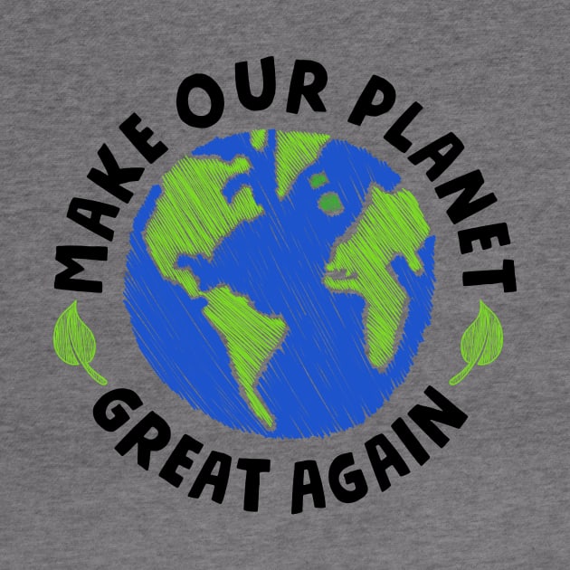 Make our Planet Great Again by superkwetiau